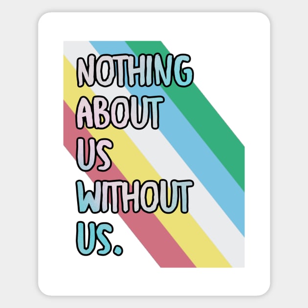 Disabilities: Nothing about us wiithout is Sticker by Walters Mom